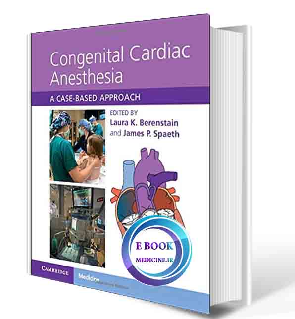 دانلود کتاب Congenital Cardiac Anesthesia: A Case-based Approach 1st Edition 2021 (ORIGINAL PDF)